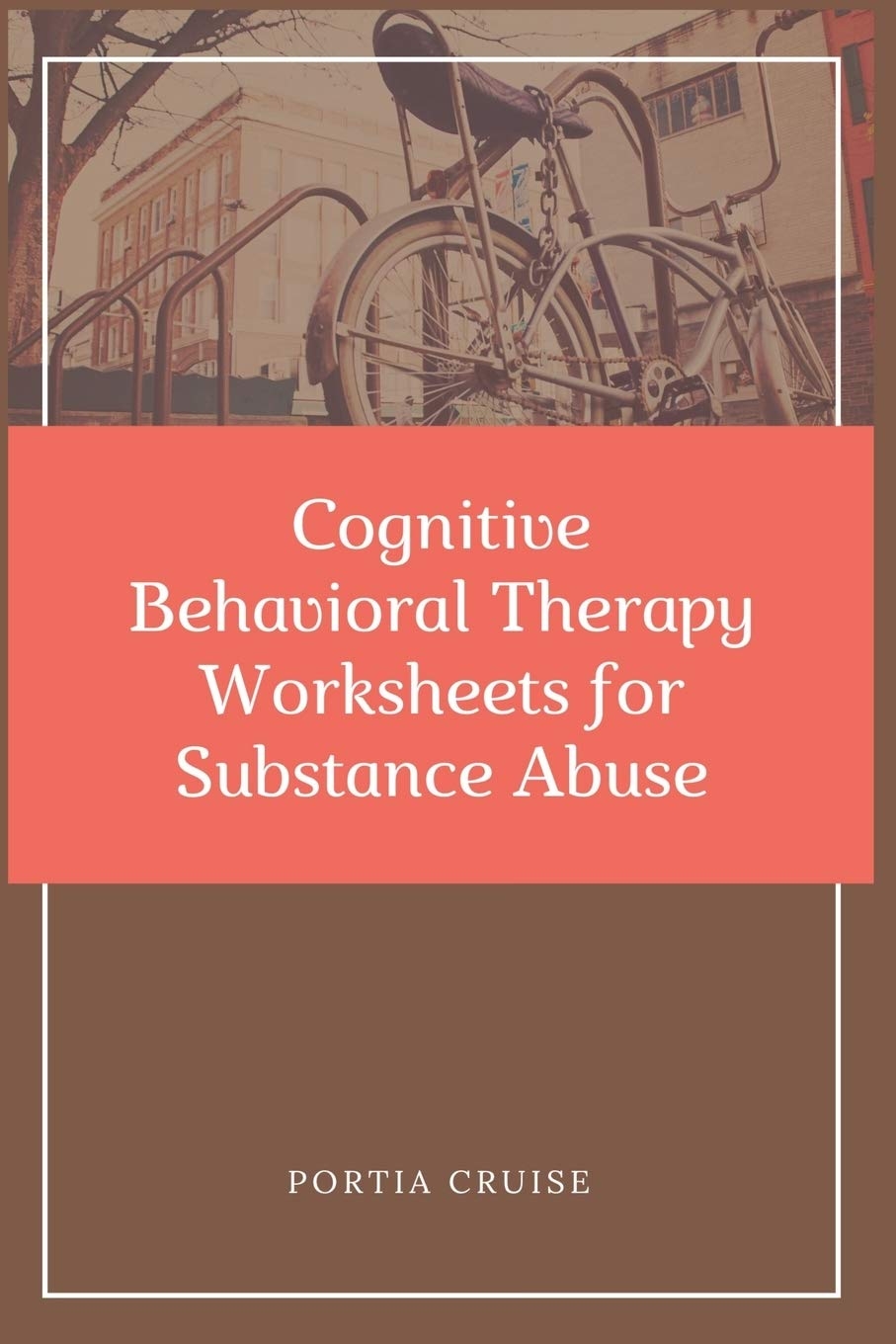 Cognitive Behavioral Therapy Worksheets For Substance Abuse CBT Workbook To Deal With Stress Anxiety Anger Control Mood Learn New Behaviors Regulate Emotions CRUISE PORTIA 9781700735102 Books Amazon ca