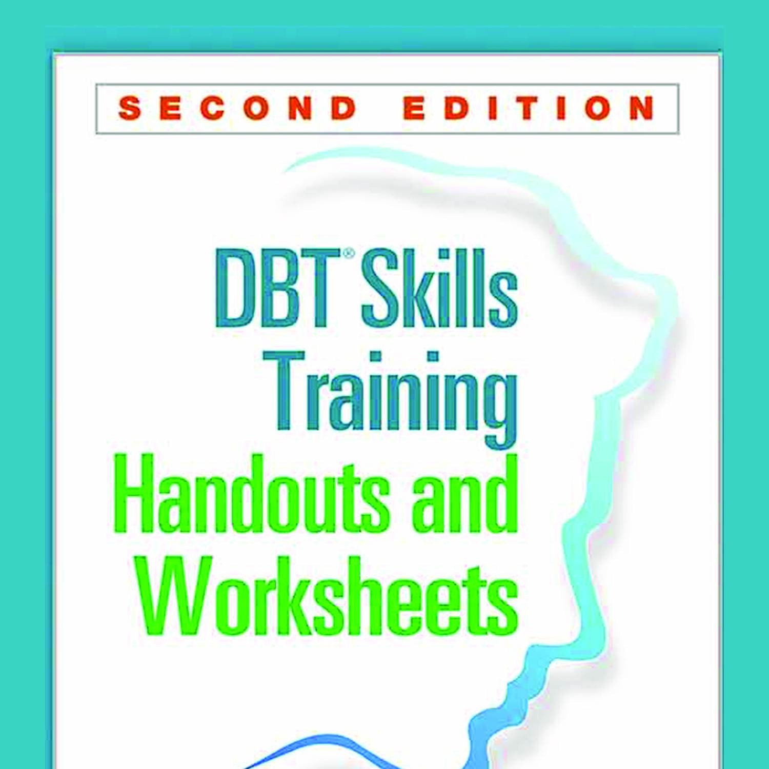 DBT Skills Training Handouts And Worksheets 2nd Edition