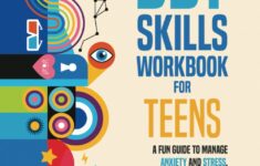 The DBT Skills Workbook For Teens A Fun Guide To Manage Anxiety And Stress Understand Your Emotions And Learn Effective Communication Skills Life Health And Wellness Books For Teenagers Thrive